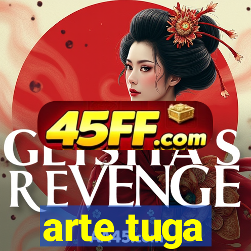 arte tuga